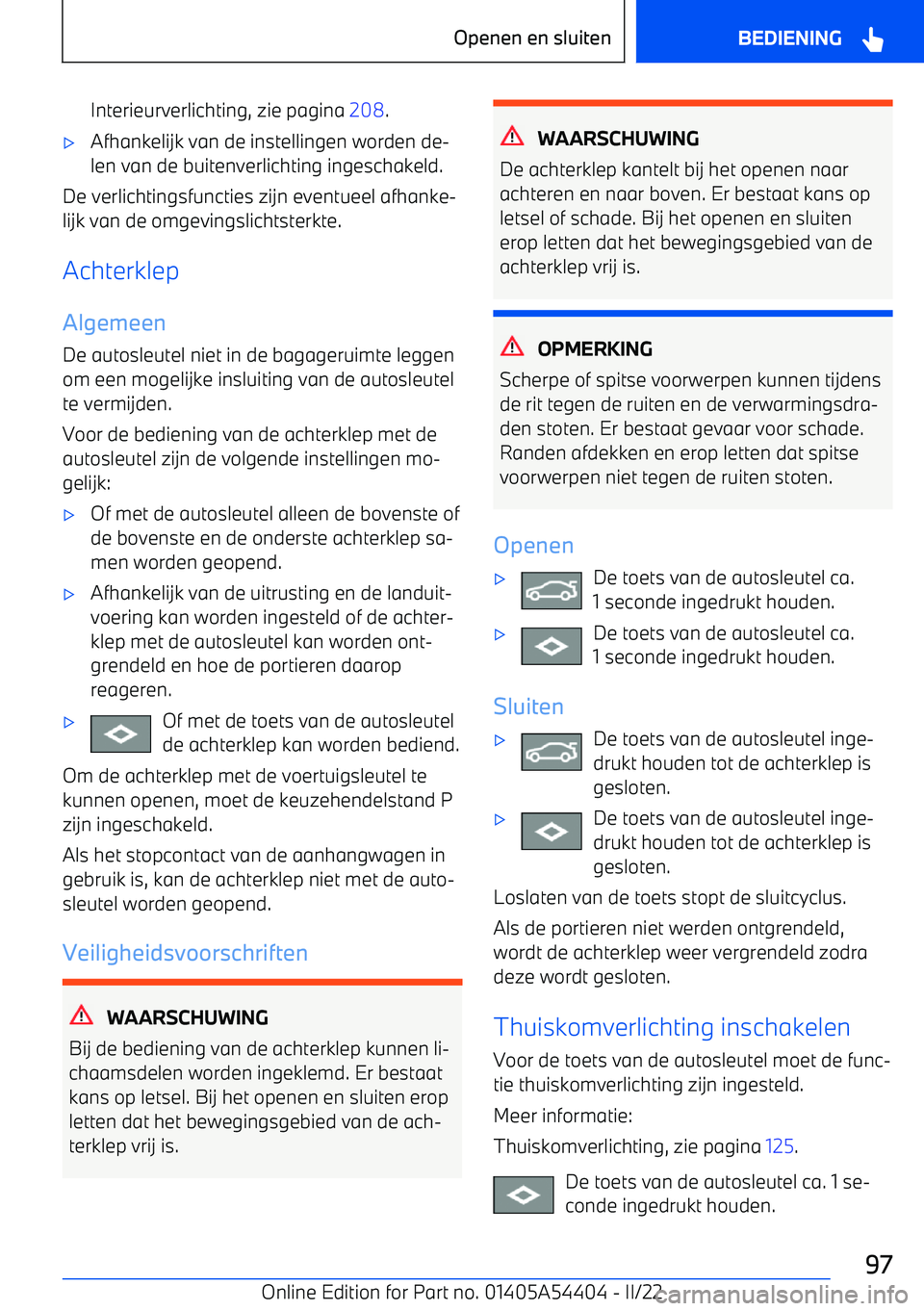 BMW X5 M 2022 Instructieboekjes (in Dutch) Interieurverlichting, zie pagina 208. BMW X5 M 2022 Instructieboekjes (in Dutch) Interieurverlichting, zie pagina 208.