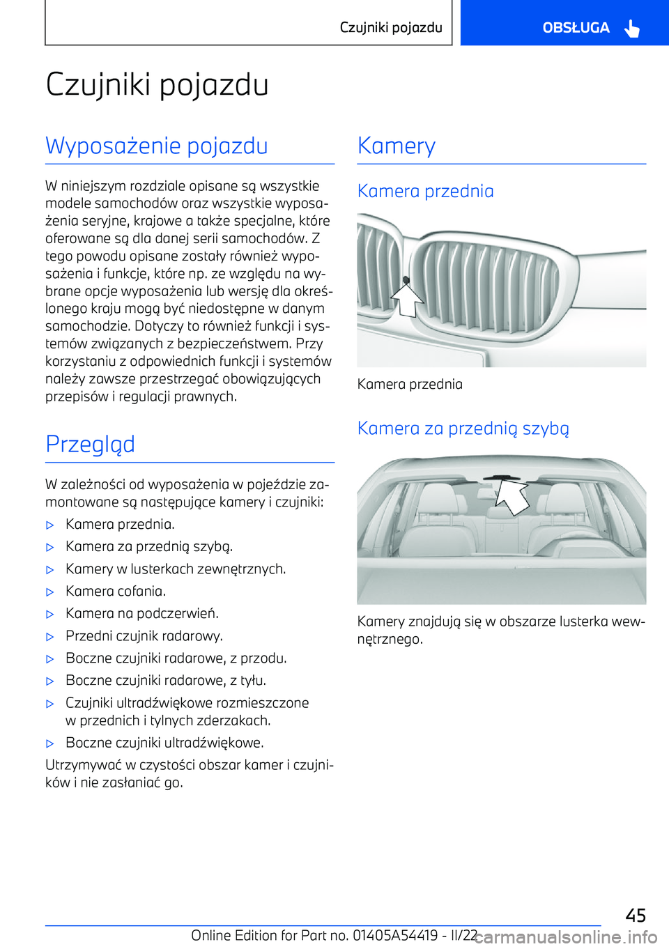 BMW X5 M 2022 Instrukcja obsługi (in Polish) Czujniki pojazduWyposa0enie pojazdu
W niniejszym rozdziale opisane s 1 wszystkie
modele samochod -w oraz wszystkie wyposa BMW X5 M 2022 Instrukcja obsługi (in Polish) Czujniki pojazduWyposa0enie pojazdu
W niniejszym rozdziale opisane s 1 wszystkie
modele samochod -w oraz wszystkie wyposa