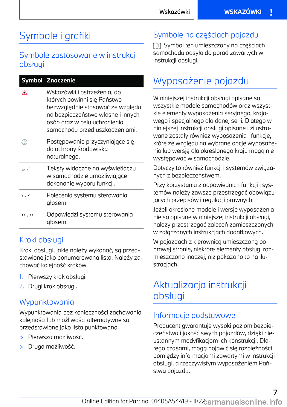 BMW X5 M 2022 Instrukcja obsługi (in Polish) Symbole i grafiki
Symbole zastosowane w instrukcji
obs 2ugi
SymbolZnaczenie Wskaz -wki i ostrze 0enia, do
kt -rych powinni si 6 Pa 7stwo
bezwzgl 6dnie stosowa 4 ze wzgl 6du
na bezpiecze 7stwo w 2asne BMW X5 M 2022 Instrukcja obsługi (in Polish) Symbole i grafiki
Symbole zastosowane w instrukcji
obs 2ugi
SymbolZnaczenie Wskaz -wki i ostrze 0enia, do
kt -rych powinni si 6 Pa 7stwo
bezwzgl 6dnie stosowa 4 ze wzgl 6du
na bezpiecze 7stwo w 2asne