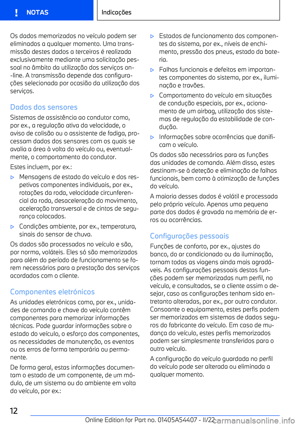 BMW X5 M 2022  Manual do condutor (in Portuguese) Os dados memorizados no ve