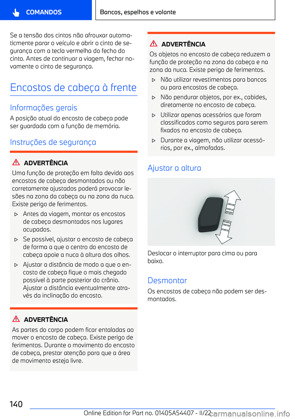 BMW X5 M 2022  Manual do condutor (in Portuguese) Se a tenso dos cintos n o afrouxar automa
