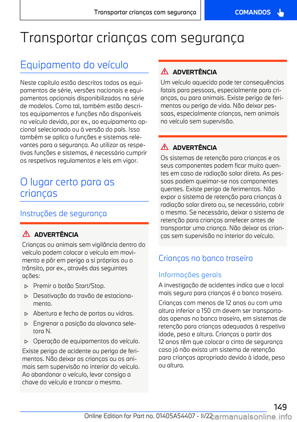 BMW X5 M 2022  Manual do condutor (in Portuguese) Transportar crianas com seguran aEquipamento do ve