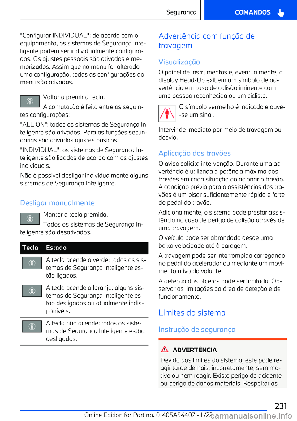 BMW X5 M 2022  Manual do condutor (in Portuguese) "Configurar INDIVIDUAL": de acordo com oequipamento, os sistemas de Seguran a Inte