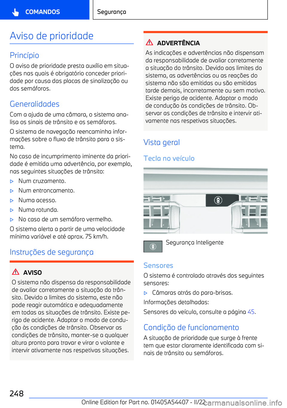 BMW X5 M 2022  Manual do condutor (in Portuguese) Aviso de prioridade
Princ