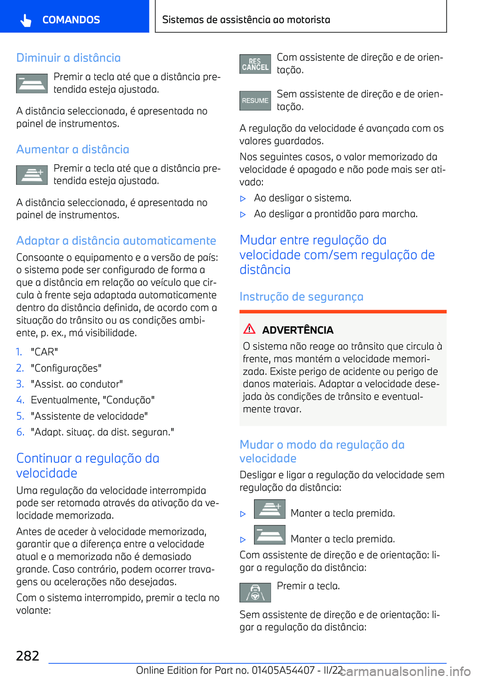 BMW X5 M 2022  Manual do condutor (in Portuguese) Diminuir a dist