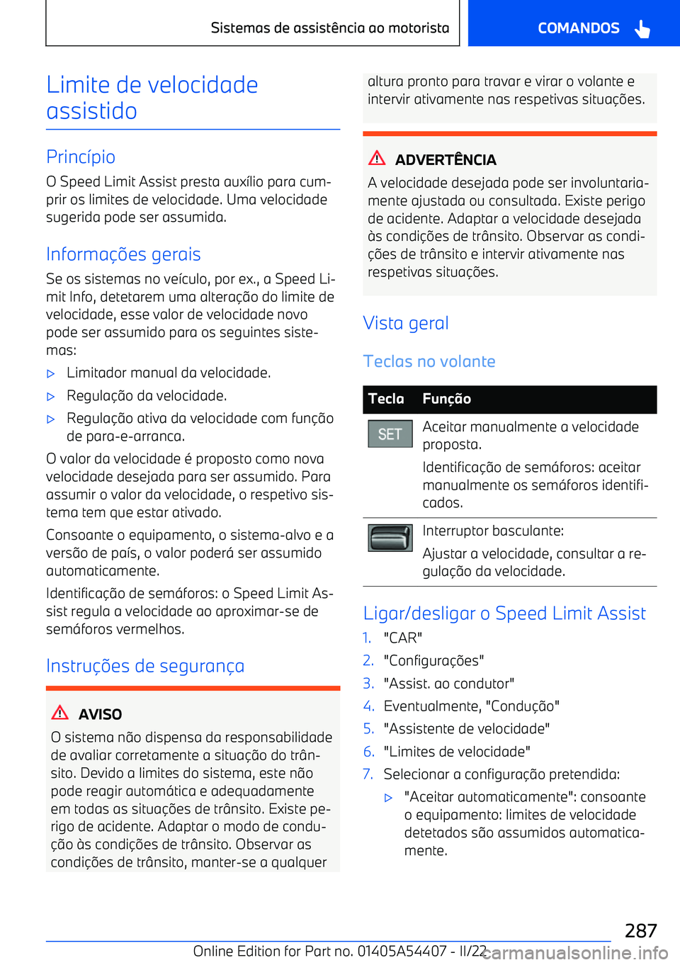 BMW X5 M 2022  Manual do condutor (in Portuguese) Limite de velocidade
assistido
Princ