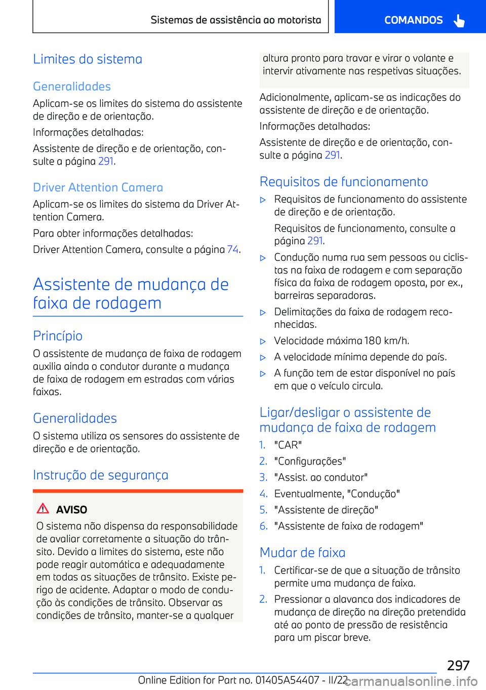 BMW X5 M 2022  Manual do condutor (in Portuguese) Limites do sistemaGeneralidades
Aplicam