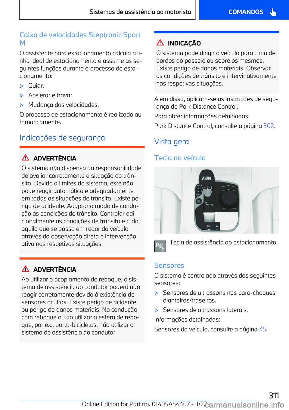 BMW X5 M 2022  Manual do condutor (in Portuguese) Caixa de velocidades Steptronic Sport
M
O assistente para estacionamento calcula a li