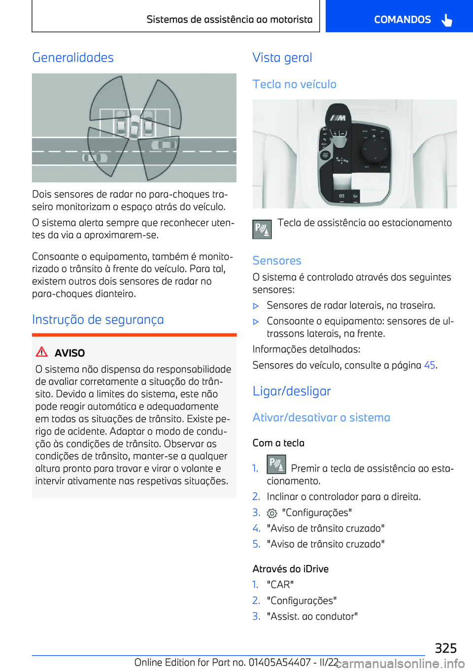 BMW X5 M 2022  Manual do condutor (in Portuguese) Generalidades
Dois sensores de radar no para
