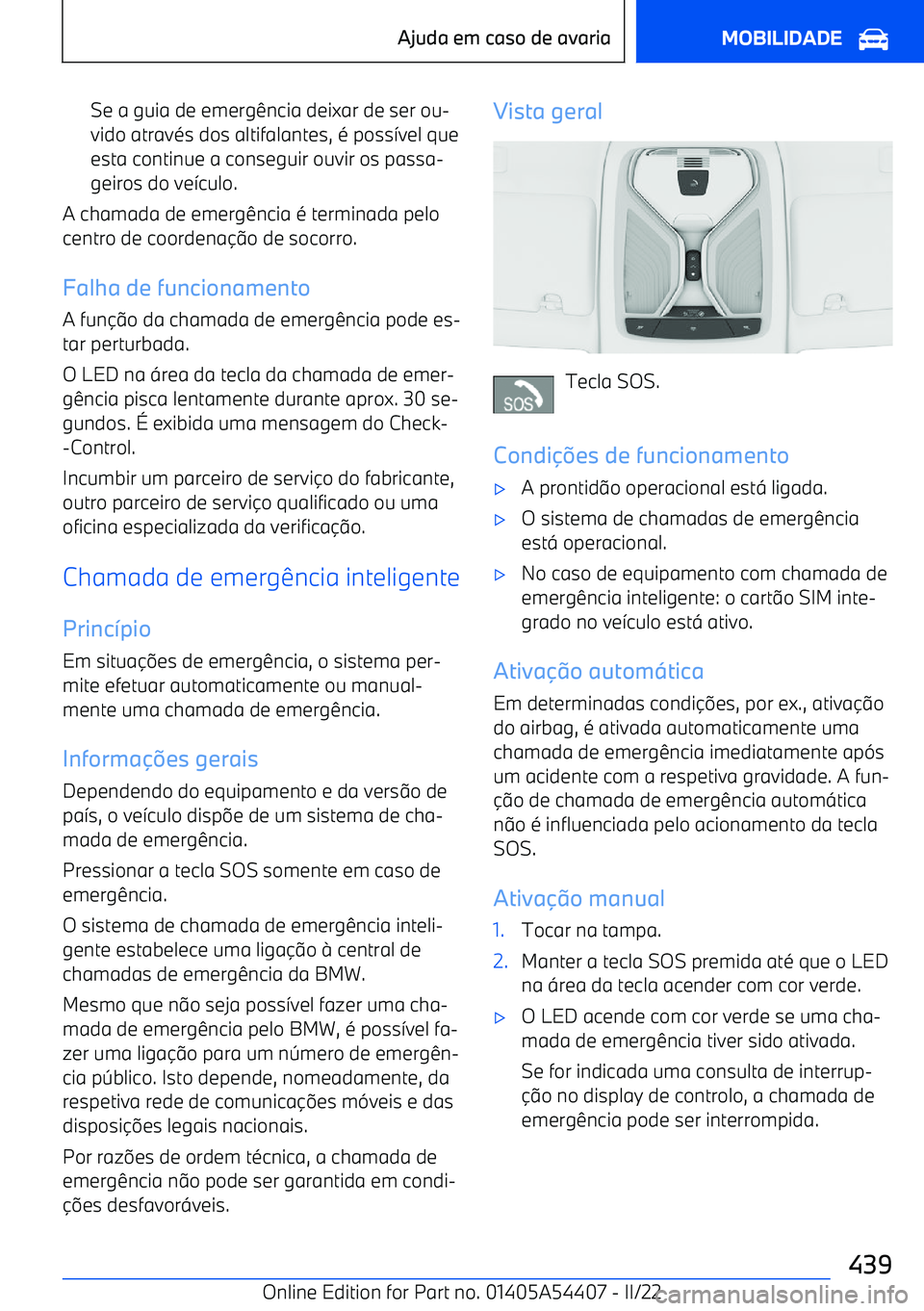 BMW X5 M 2022  Manual do condutor (in Portuguese) Se a guia de emergência deixar de ser ou