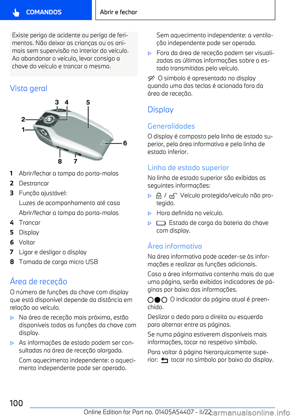 BMW X5 M 2022  Manual do condutor (in Portuguese) Existe perigo de acidente ou perigo de feri