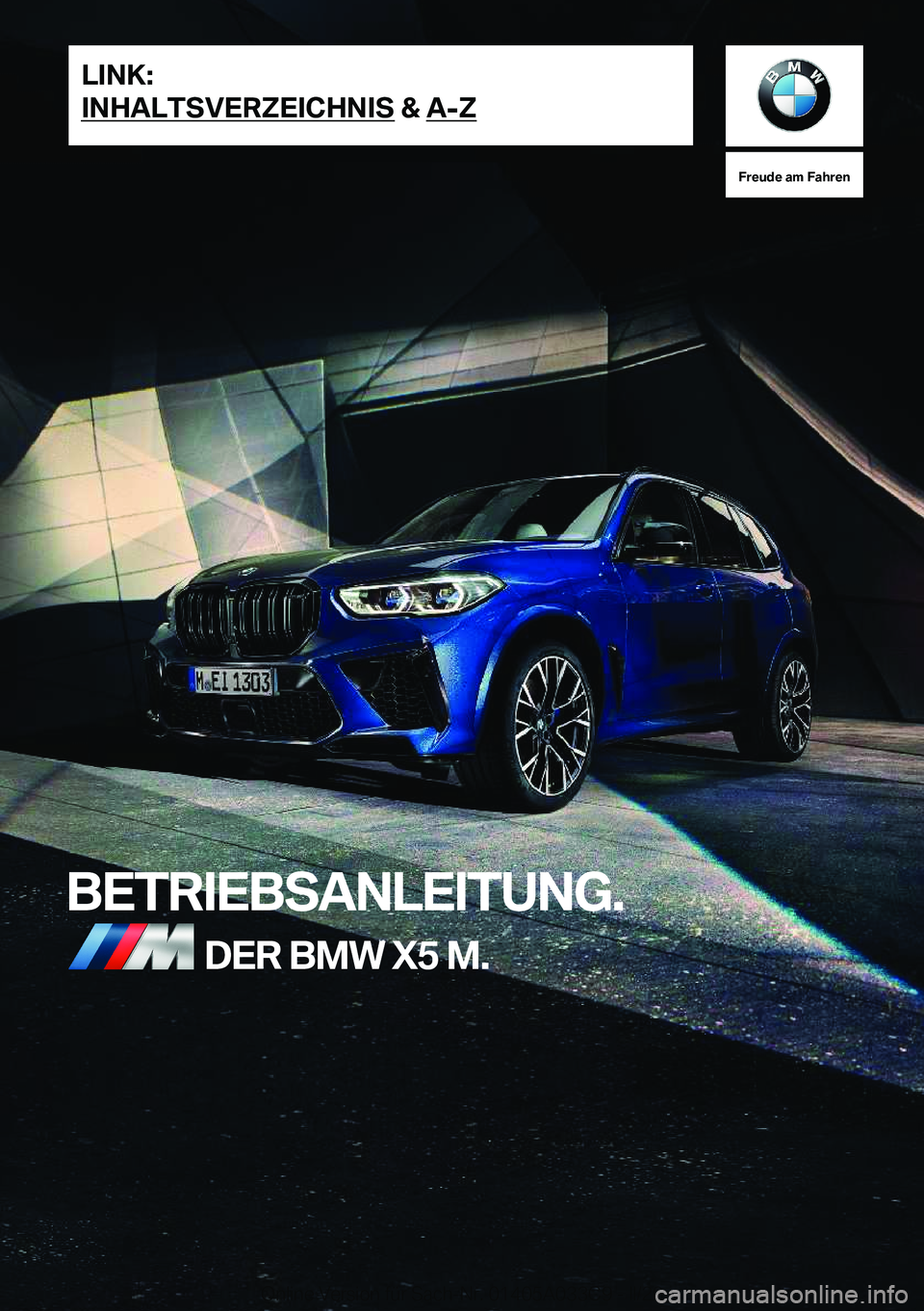 BMW X5 M 2020  Betriebsanleitungen (in German) �F�r�e�u�d�e��a�m��F�a�h�r�e�n
�B�E�T�R�I�E�B�S�A�N�L�E�I�T�U�N�G�.�D�E�R��B�M�W��X�5��M�.�L�I�N�K�:
�I�N�H�A�L�T�S�V�E�R�Z�E�I�C�H�N�I�S��&��A�-�Z�O�n�l�i�n�e��V�e�r�s�i�o�n��f�