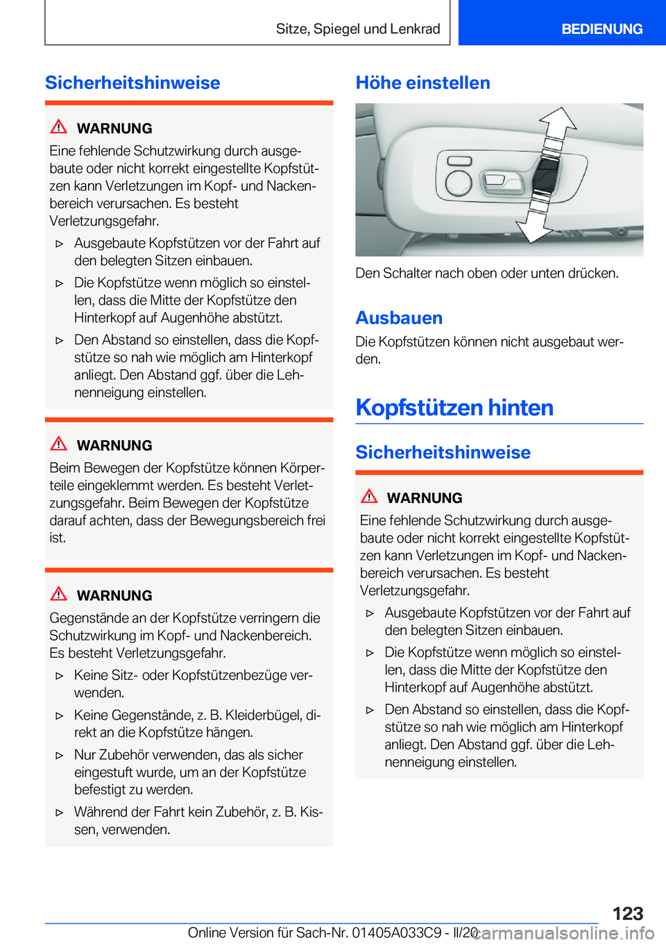 BMW X5 M 2020  Betriebsanleitungen (in German) �S�i�c�h�e�r�h�e�i�t�s�h�i�n�w�e�i�s�e
�W�A�R�N�U�N�G
�E�i�n�e��f�e�h�l�e�n�d�e��S�c�h�u�t�z�w�i�r�k�u�n�g��d�u�r�c�h��a�u�s�g�ej
�b�a�u�t�e��o�d�e�r��n�i�c�h�t��k�o�r�r�e�k�t��e�i�n�g�e�s�t�