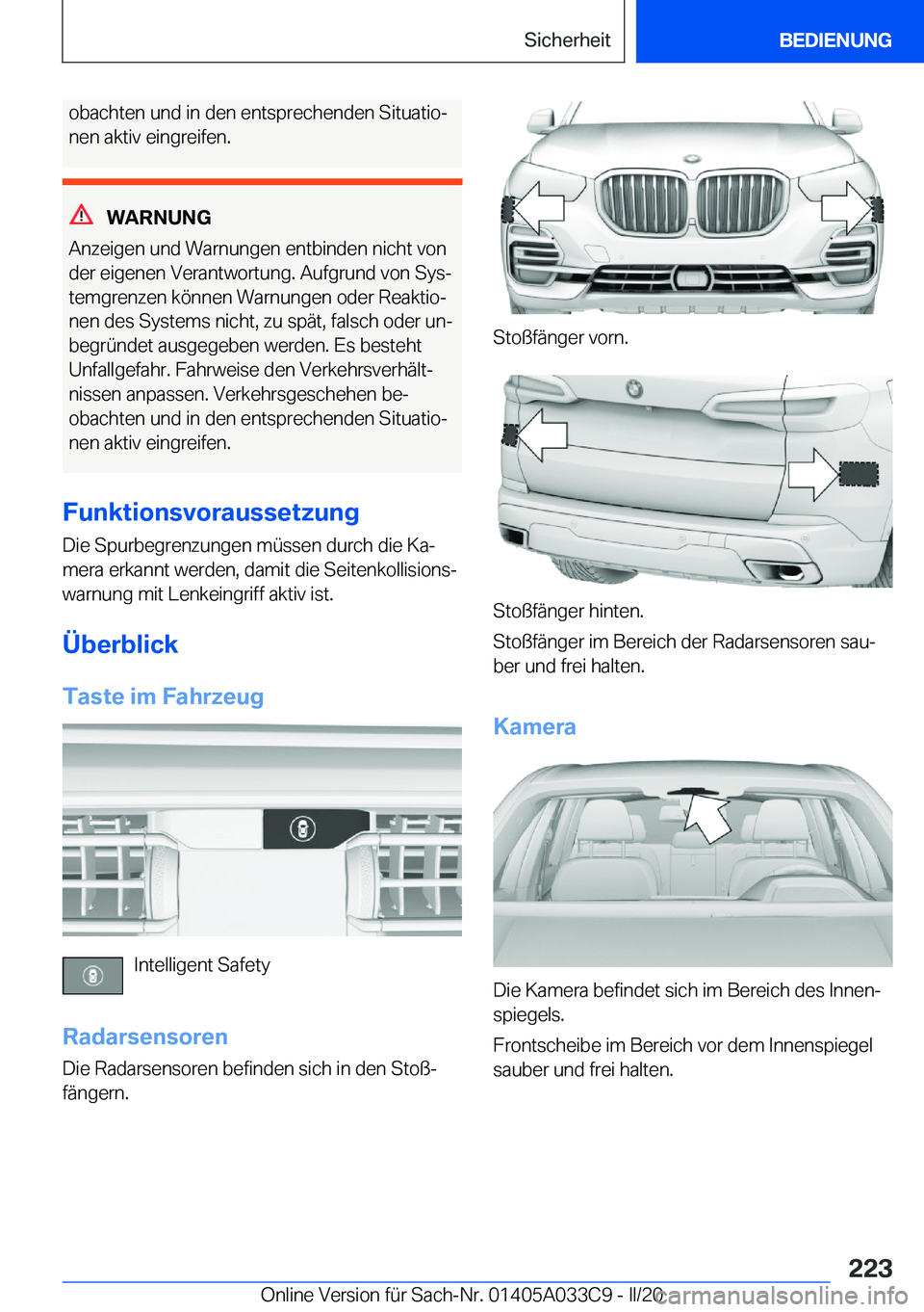 BMW X5 M 2020  Betriebsanleitungen (in German) �o�b�a�c�h�t�e�n��u�n�d��i�n��d�e�n��e�n�t�s�p�r�e�c�h�e�n�d�e�n��S�i�t�u�a�t�i�oj�n�e�n��a�k�t�i�v��e�i�n�g�r�e�i�f�e�n�.
�W�A�R�N�U�N�G
�A�n�z�e�i�g�e�n��u�n�d��W�a�r�n�u�n�g�e�n��e�n�t�b
