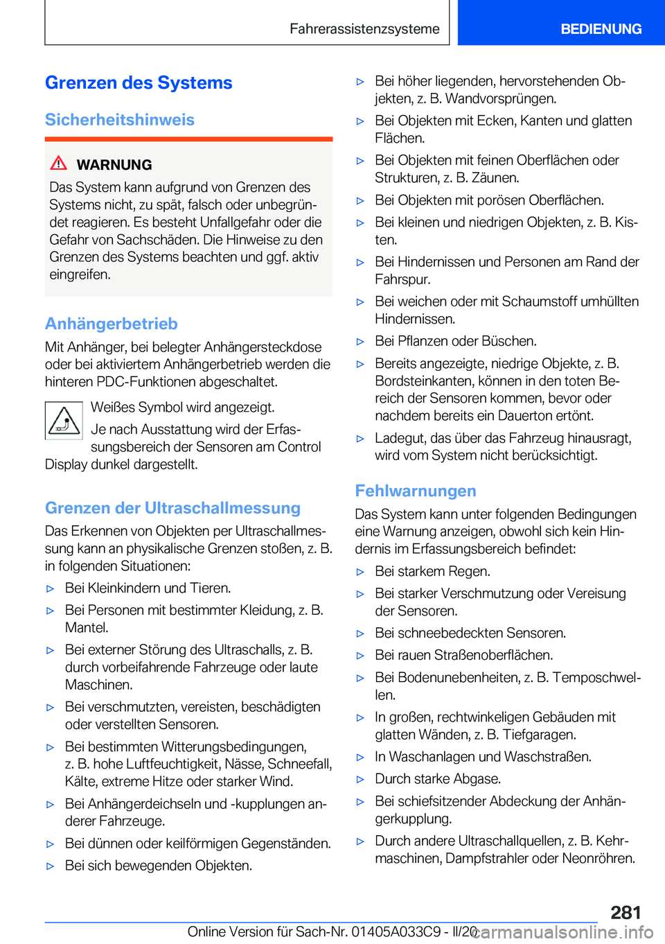 BMW X5 M 2020  Betriebsanleitungen (in German) �G�r�e�n�z�e�n��d�e�s��S�y�s�t�e�m�s�S�i�c�h�e�r�h�e�i�t�s�h�i�n�w�e�i�s
�W�A�R�N�U�N�G
�D�a�s��S�y�s�t�e�m��k�a�n�n��a�u�f�g�r�u�n�d��v�o�n��G�r�e�n�z�e�n��d�e�s
�S�y�s�t�e�m�s��n�i�c�h�t�,�