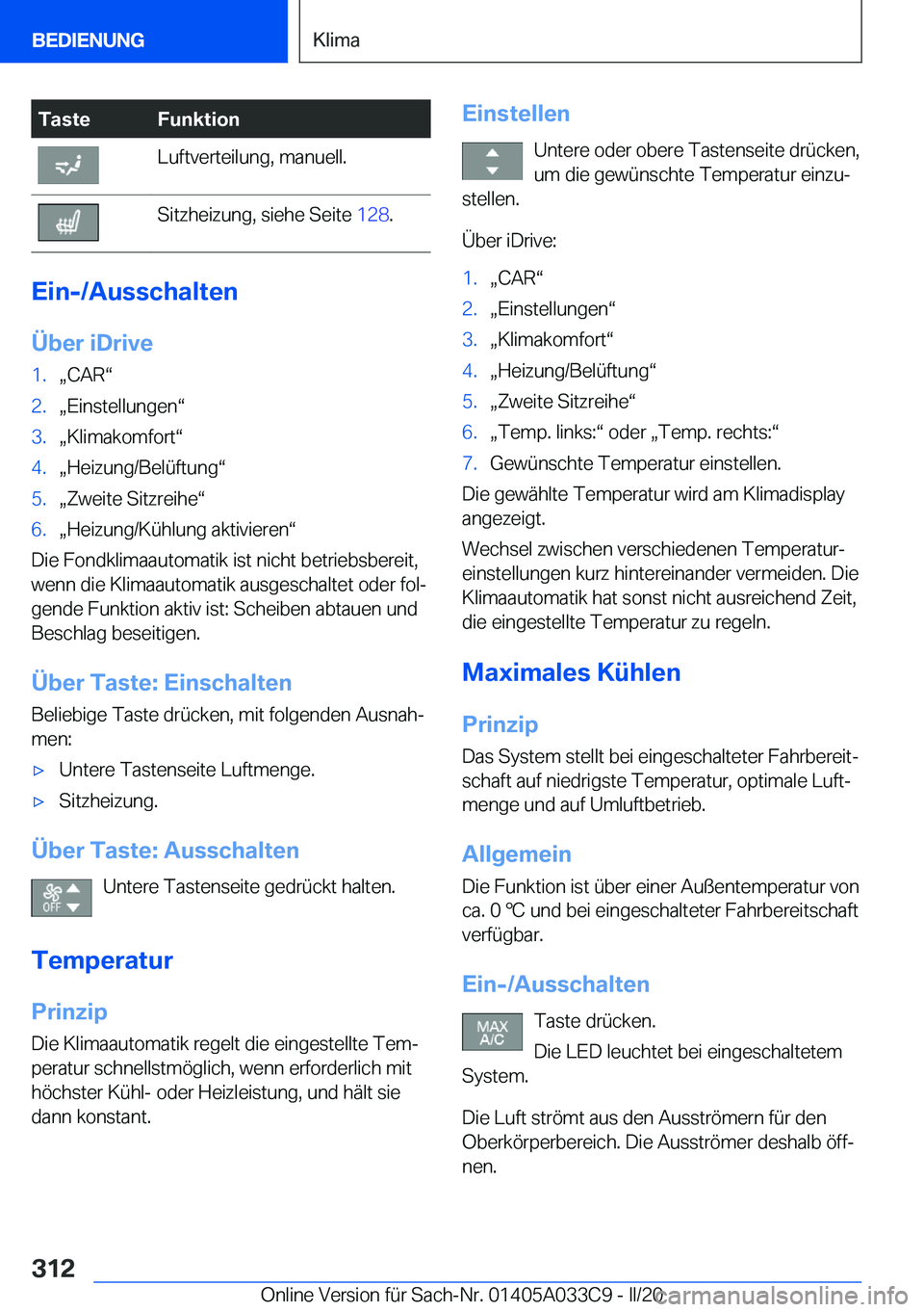 BMW X5 M 2020  Betriebsanleitungen (in German) �T�a�s�t�e�F�u�n�k�t�i�o�n�L�u�f�t�v�e�r�t�e�i�l�u�n�g�,��m�a�n�u�e�l�l�.�S�i�t�z�h�e�i�z�u�n�g�,��s�i�e�h�e��S�e�i�t�e��1�2�8�.
�E�i�n�-�/�A�u�s�s�c�h�a�l�t�e�n
�