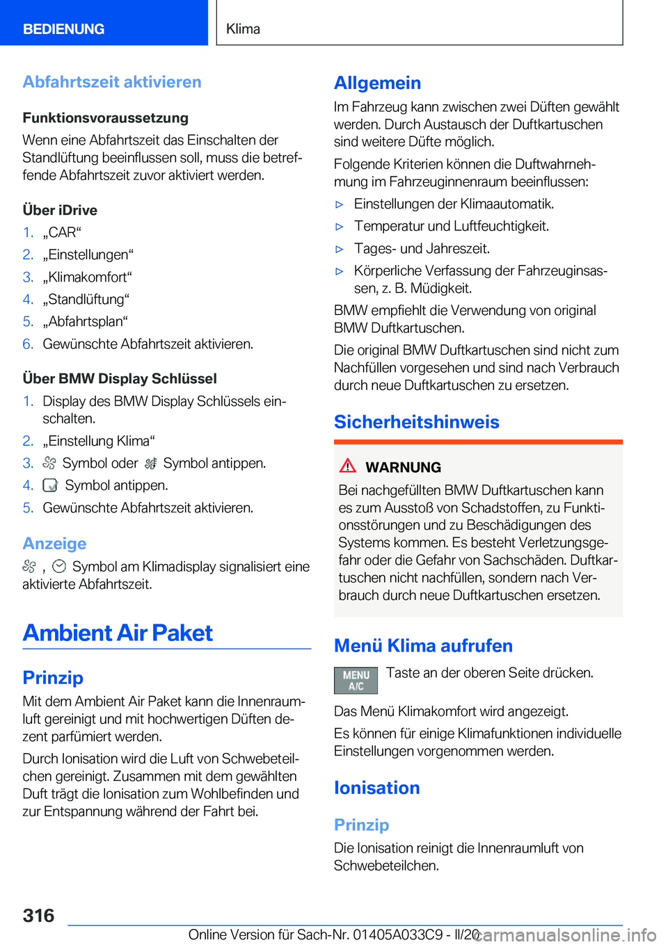 BMW X5 M 2020  Betriebsanleitungen (in German) �A�b�f�a�h�r�t�s�z�e�i�t��a�k�t�i�v�i�e�r�e�n�F�u�n�k�t�i�o�n�s�v�o�r�a�u�s�s�e�t�z�u�n�g
�W�e�n�n��e�i�n�e��A�b�f�a�h�r�t�s�z�e�i�t��d�a�s��E�i�n�s�c�h�a�l�t�e�n��d�e�r
�S�t�a�n�d�l�
