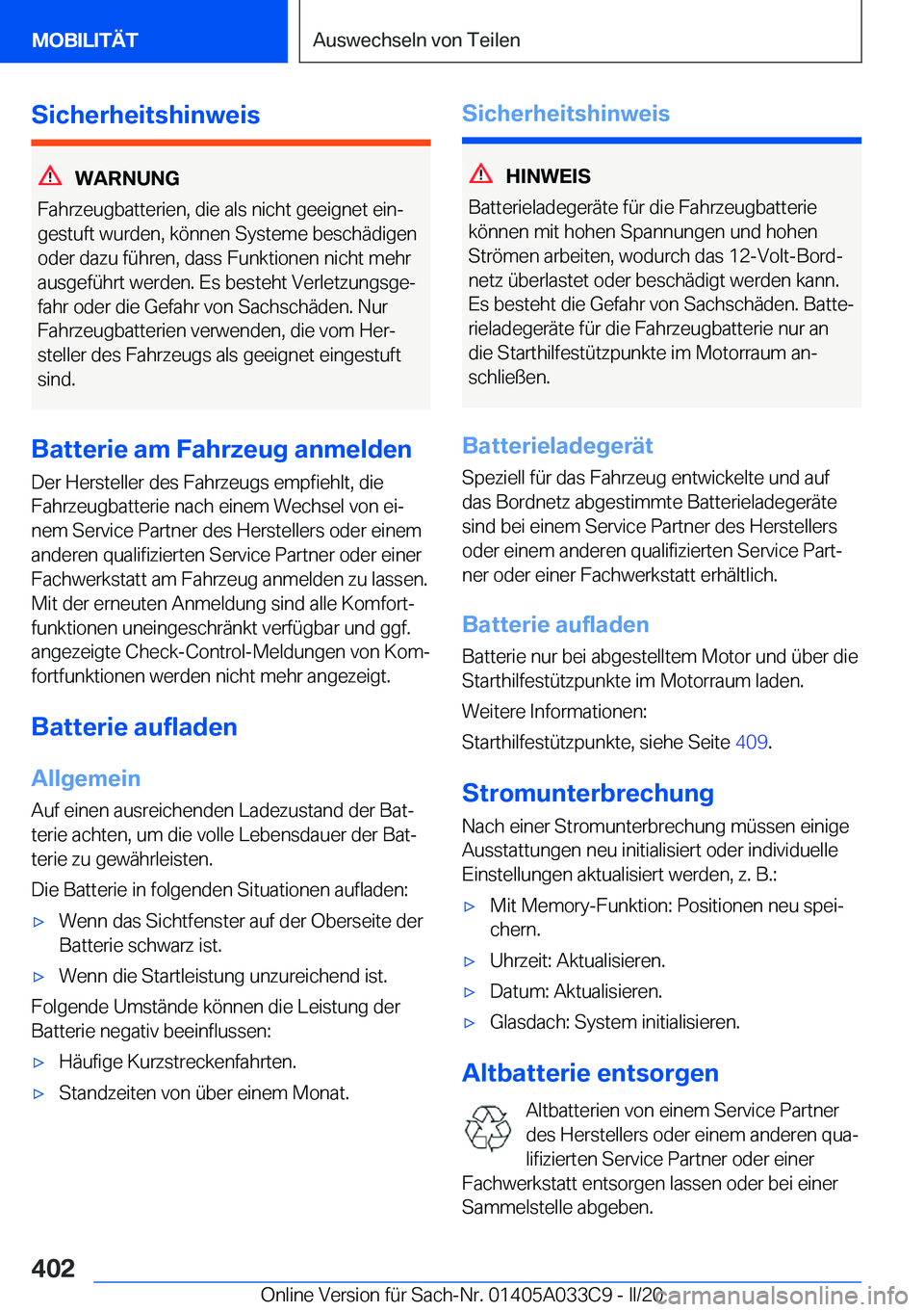 BMW X5 M 2020  Betriebsanleitungen (in German) �S�i�c�h�e�r�h�e�i�t�s�h�i�n�w�e�i�s
�W�A�R�N�U�N�G
�F�a�h�r�z�e�u�g�b�a�t�t�e�r�i�e�n�,��d�i�e��a�l�s��n�i�c�h�t��g�e�e�i�g�n�e�t��e�i�nj �g�e�s�t�u�f�t��w�u�r�d�e�n�,��k�