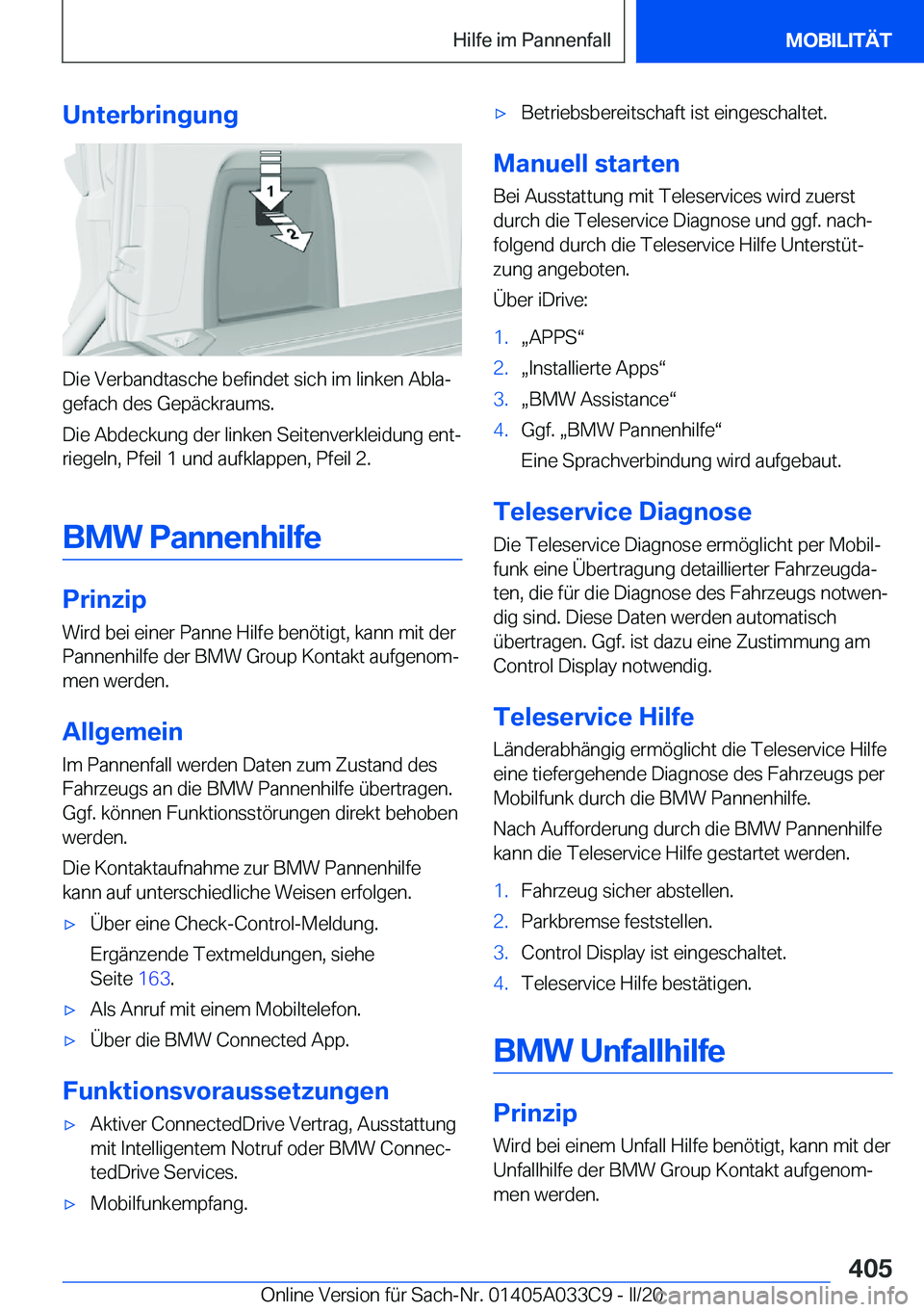 BMW X5 M 2020  Betriebsanleitungen (in German) �U�n�t�e�r�b�r�i�n�g�u�n�g
�D�i�e��V�e�r�b�a�n�d�t�a�s�c�h�e��b�e�f�i�n�d�e�t��s�i�c�h��i�m��l�i�n�k�e�n��A�b�l�aj�g�e�f�a�c�h��d�e�s��G�e�p�