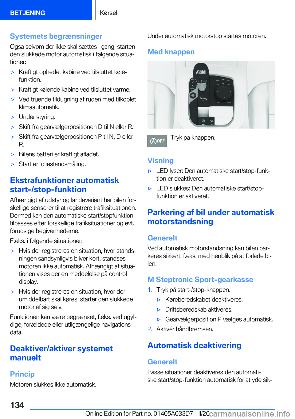 BMW X5 M 2020  InstruktionsbØger (in Danish) �S�y�s�t�e�m�e�t�s��b�e�g�r�æ�n�s�n�i�n�g�e�r
�O�g�s�å��s�e�l�v�o�m��d�e�r��i�k�k�e��s�k�a�l��s�æ�t�t�e�s��i��g�a�n�g�,��s�t�a�r�t�e�n
�d�e�n��s�l�u�k�k�e�d�e��m�o�t�o�r��a�u�t�o�m�a�t�
