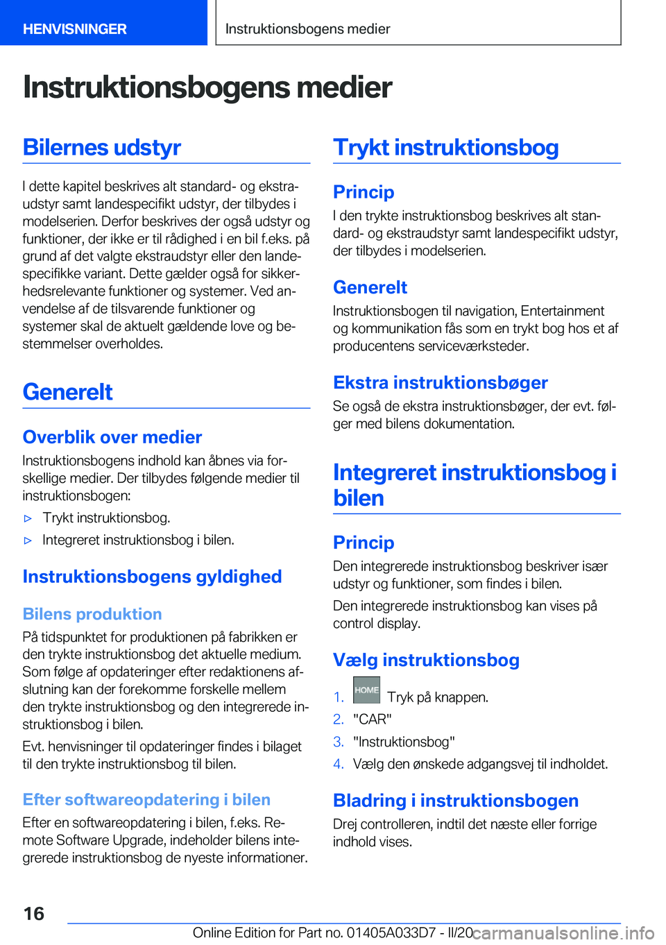 BMW X5 M 2020  InstruktionsbØger (in Danish) �I�n�s�t�r�u�k�t�i�o�n�s�b�o�g�e�n�s��m�e�d�i�e�r�B�i�l�e�r�n�e�s��u�d�s�t�y�r
�I��d�e�t�t�e��k�a�p�i�t�e�l��b�e�s�k�r�i�v�e�s��a�l�t��s�t�a�n�d�a�r�d�-��o�g��e�k�s�t�r�aj
�u�d�s�t�y�r��s�a