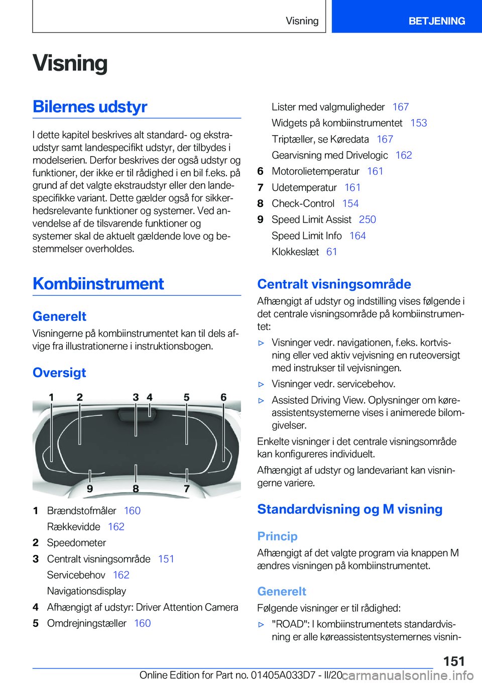 BMW X5 M 2020  InstruktionsbØger (in Danish) �V�i�s�n�i�n�g�B�i�l�e�r�n�e�s��u�d�s�t�y�r
�I��d�e�t�t�e��k�a�p�i�t�e�l��b�e�s�k�r�i�v�e�s��a�l�t��s�t�a�n�d�a�r�d�-��o�g��e�k�s�t�r�aj
�u�d�s�t�y�r��s�a�m�t��l�a�n�d�e�s�p�e�c�i�f�i�k�t�