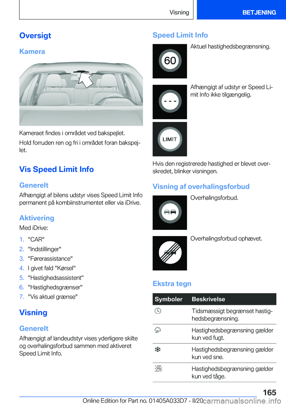 BMW X5 M 2020  InstruktionsbØger (in Danish) �O�v�e�r�s�i�g�t
�K�a�m�e�r�a
�K�a�m�e�r�a�e�t��f�i�n�d�e�s��i��o�m�r�å�d�e�t��v�e�d��b�a�k�s�p�e�j�l�e�t�.
�H�o�l�d��f�o�r�r�u�d�e�n��r�e�n��o�g��f�r�i��i��o�m�r�å�d�e�t��f�o�r�a�n��b�