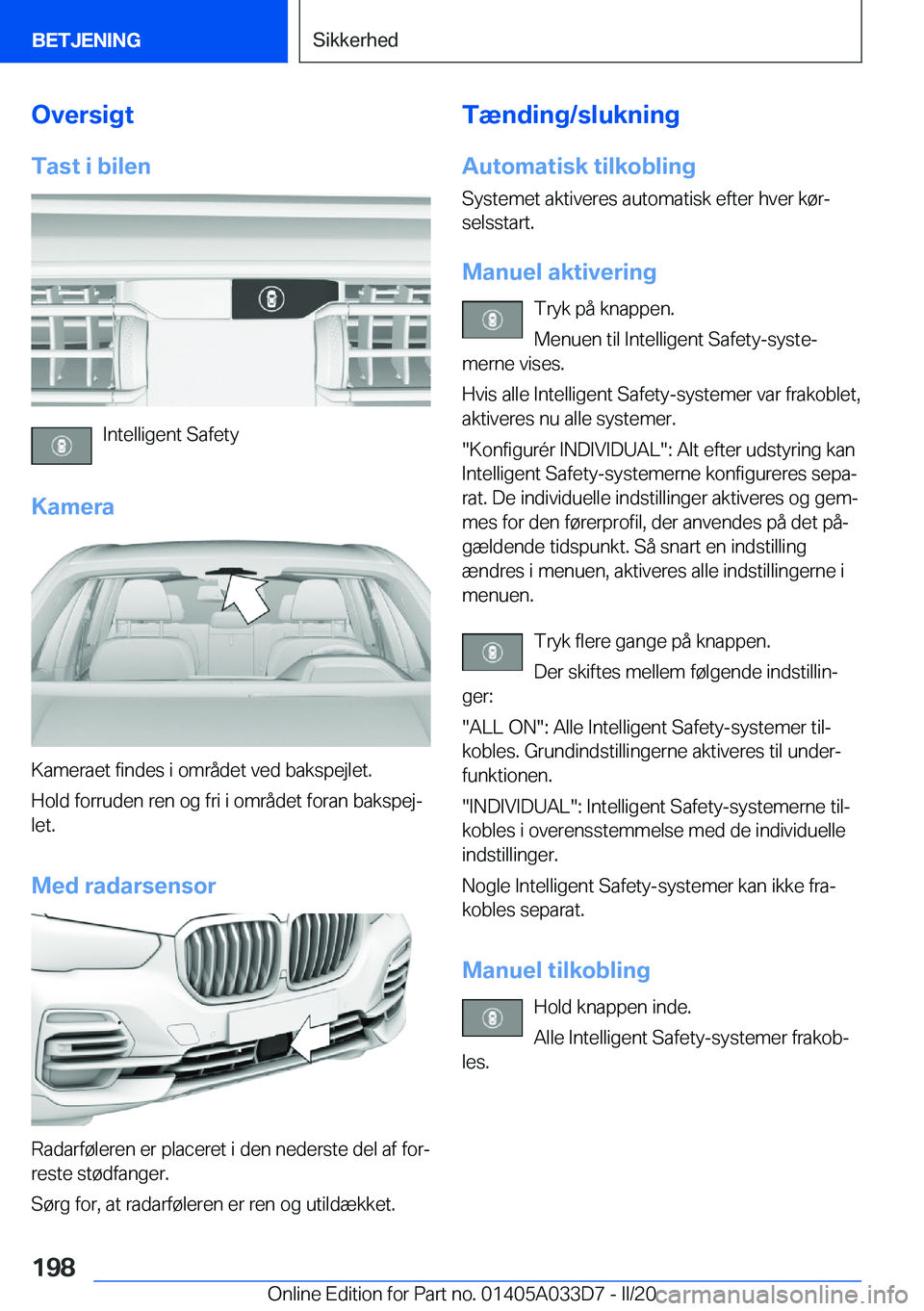 BMW X5 M 2020  InstruktionsbØger (in Danish) �O�v�e�r�s�i�g�t
�T�a�s�t��i��b�i�l�e�n
�I�n�t�e�l�l�i�g�e�n�t��S�a�f�e�t�y
�K�a�m�e�r�a
�K�a�m�e�r�a�e�t��f�i�n�d�e�s��i��o�m�r�å�d�e�t��v�e�d��b�a�k�s�p�e�j�l�e�t�.
�H�o�l�d��f�o�r�r�u�d�e