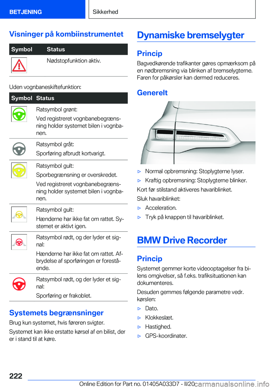 BMW X5 M 2020  InstruktionsbØger (in Danish) �V�i�s�n�i�n�g�e�r��p�å��k�o�m�b�i�i�n�s�t�r�u�m�e�n�t�e�t�S�y�m�b�o�l�S�t�a�t�u�s�N�