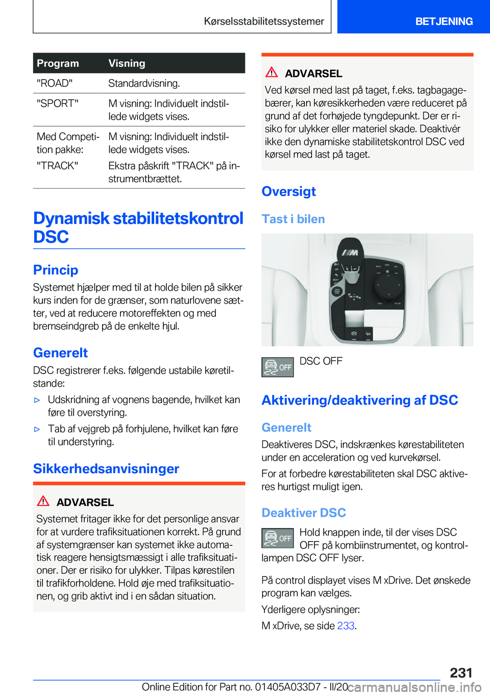 BMW X5 M 2020  InstruktionsbØger (in Danish) �P�r�o�g�r�a�m�V�i�s�n�i�n�g��R�O�A�D��S�t�a�n�d�a�r�d�v�i�s�n�i�n�g�.��S�P�O�R�T��M��v�i�s�n�i�n�g�:��I�n�d�i�v�i�d�u�e�l�t��i�n�d�s�t�i�lj
�l�e�d�e��w�i�d�g�e�t�s��v�i�s�e�s�.�M�e�d��C�o�
