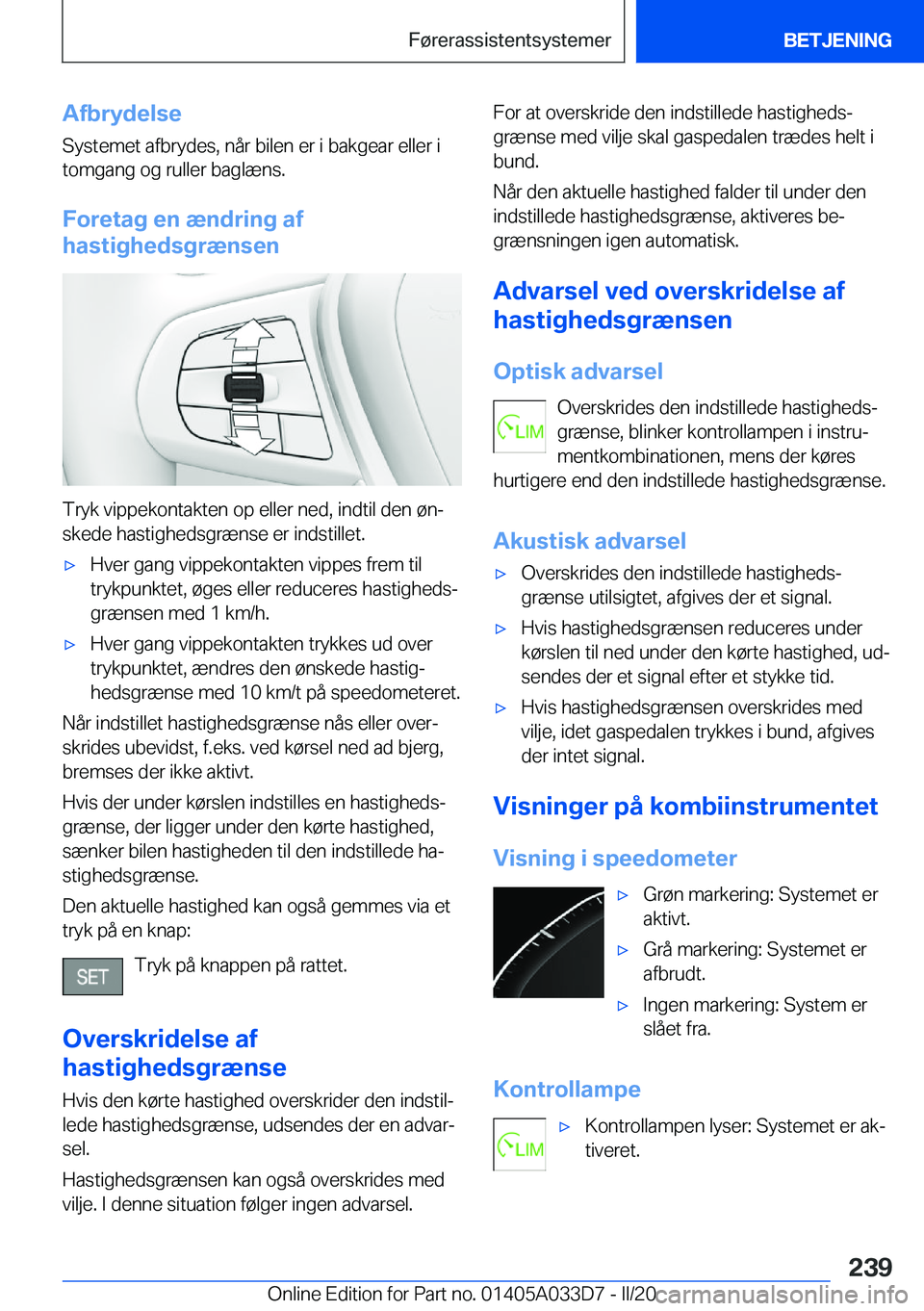 BMW X5 M 2020  InstruktionsbØger (in Danish) �A�f�b�r�y�d�e�l�s�e
�S�y�s�t�e�m�e�t��a�f�b�r�y�d�e�s�,��n�å�r��b�i�l�e�n��e�r��i��b�a�k�g�e�a�r��e�l�l�e�r��i
�t�o�m�g�a�n�g��o�g��r�u�l�l�e�r��b�a�g�l�æ�n�s�.
�F�o�r�e�t�a�g��e�n��æ