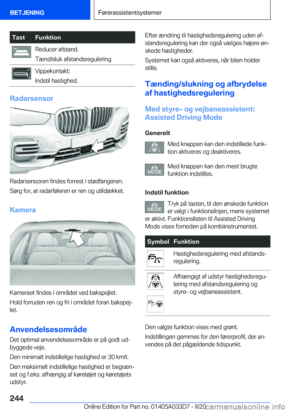 BMW X5 M 2020  InstruktionsbØger (in Danish) �T�a�s�t�F�u�n�k�t�i�o�n�R�e�d�u�c�e�r��a�f�s�t�a�n�d�.
�T�æ�n�d�/�s�l�u�k��a�f�s�t�a�n�d�s�r�e�g�u�l�e�r�i�n�g�.�V�i�p�p�e�k�o�n�t�a�k�t�:
�I�n�d�s�t�i�l��h�a�s�t�i�g�h�e�d�.
�R�a�d�a�r�s�e�n�s�o