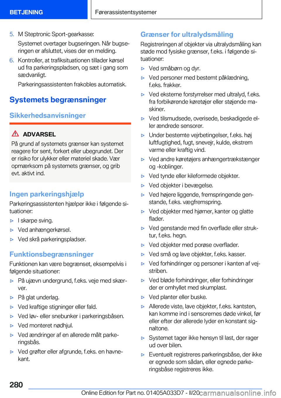 BMW X5 M 2020  InstruktionsbØger (in Danish) �5�.�M��S�t�e�p�t�r�o�n�i�c��S�p�o�r�t�-�g�e�a�r�k�a�s�s�e�:
�S�y�s�t�e�m�e�t��o�v�e�r�t�a�g�e�r��b�u�g�s�e�r�i�n�g�e�n�.��N�å�r��b�u�g�s�ej
�r�i�n�g�e�n��e�r��a�f�s�l�u�t�t�e�t�,��v�i�s�e�