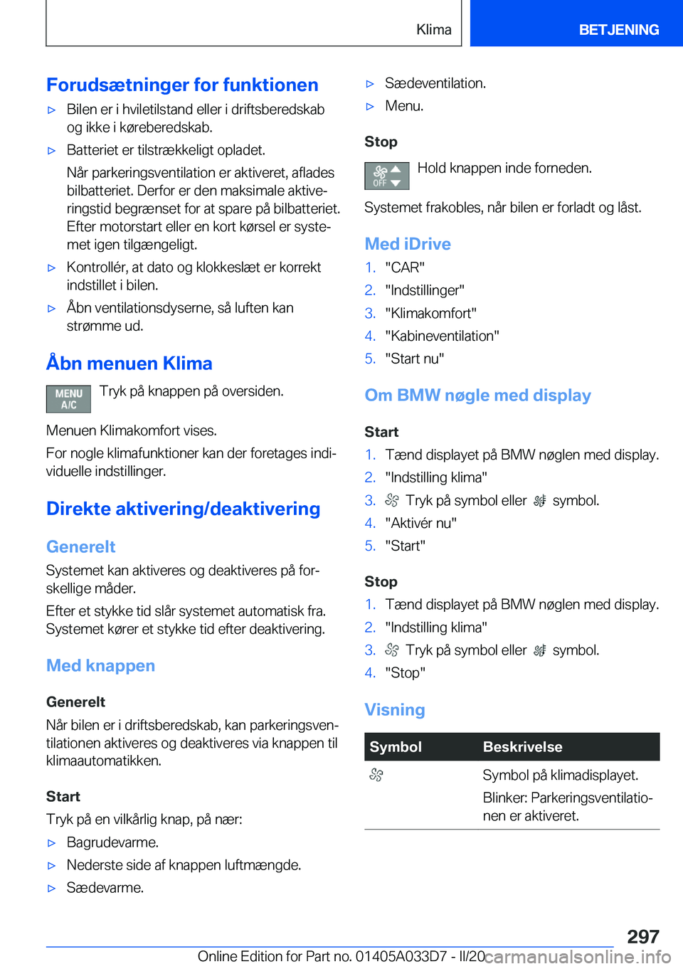 BMW X5 M 2020  InstruktionsbØger (in Danish) �F�o�r�u�d�s�æ�t�n�i�n�g�e�r��f�o�r��f�u�n�k�t�i�o�n�e�n'x�B�i�l�e�n��e�r��i��h�v�i�l�e�t�i�l�s�t�a�n�d��e�l�l�e�r��i��d�r�i�f�t�s�b�e�r�e�d�s�k�a�b�o�g��i�k�k�e��i��k�