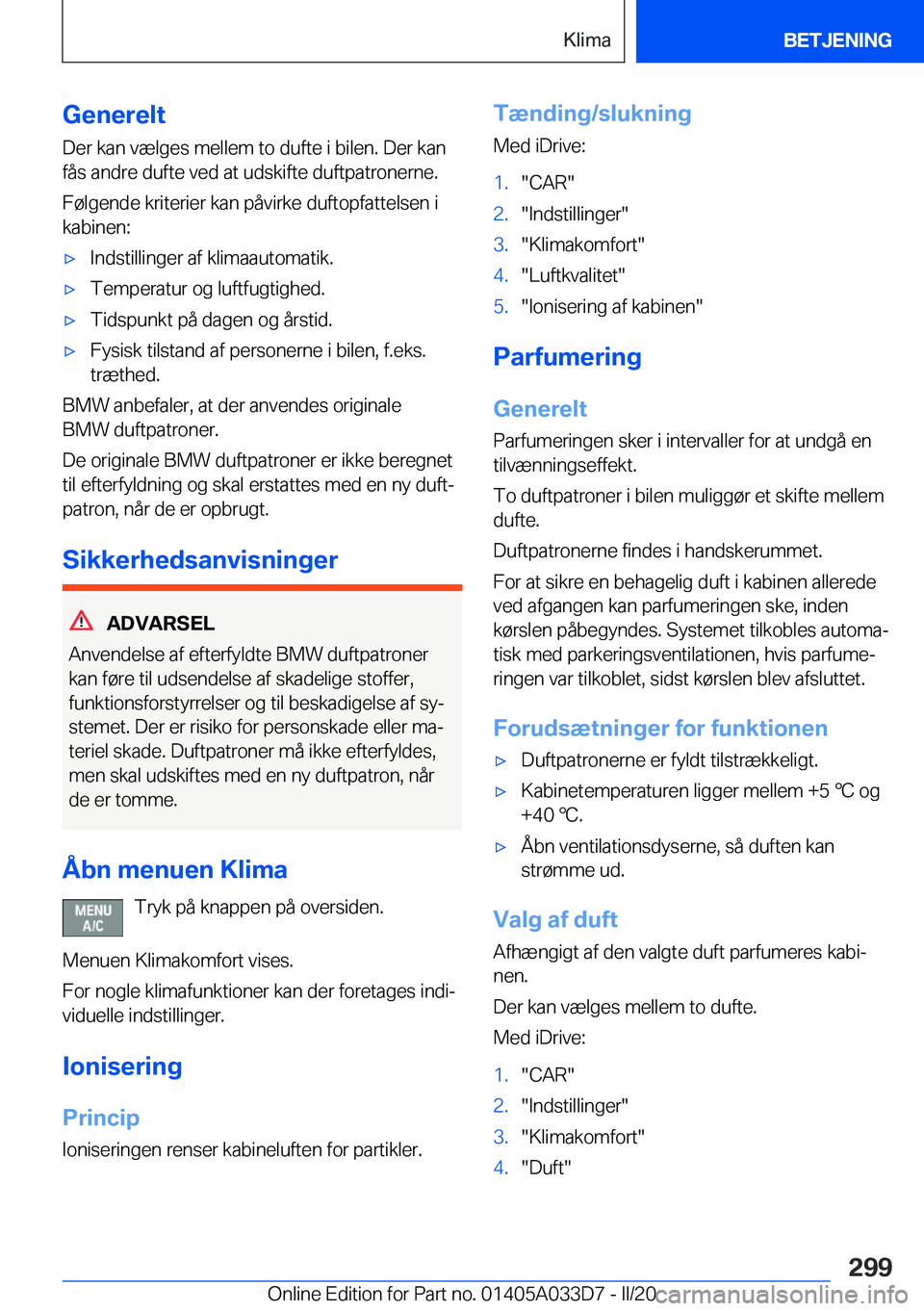 BMW X5 M 2020  InstruktionsbØger (in Danish) �G�e�n�e�r�e�l�t�D�e�r��k�a�n��v�æ�l�g�e�s��m�e�l�l�e�m��t�o��d�u�f�t�e��i��b�i�l�e�n�.��D�e�r��k�a�n
�f�å�s��a�n�d�r�e��d�u�f�t�e��v�e�d��a�t��u�d�s�k�i�f�t�e��d�u�f�t�p�a�t�r�o�n�e�