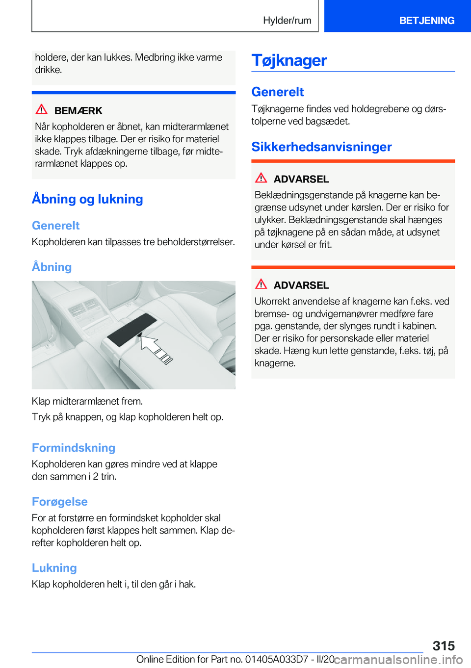 BMW X5 M 2020  InstruktionsbØger (in Danish) �h�o�l�d�e�r�e�,��d�e�r��k�a�n��l�u�k�k�e�s�.��M�e�d�b�r�i�n�g��i�k�k�e��v�a�r�m�e�d�r�i�k�k�e�.
�B�E�M�Æ�R�K
�N�å�r��k�o�p�h�o�l�d�e�r�e�n��e�r��å�b�n�e�t�,��k�a�n��m�i�d�t�e�r�a�r�m�l�