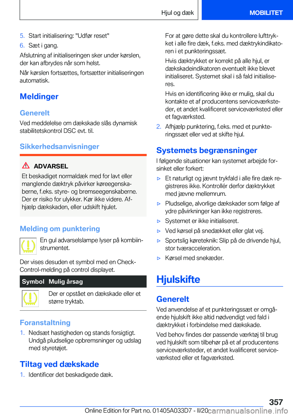 BMW X5 M 2020  InstruktionsbØger (in Danish) �5�.�S�t�a�r�t��i�n�i�t�i�a�l�i�s�e�r�i�n�g�:���U�d�f�