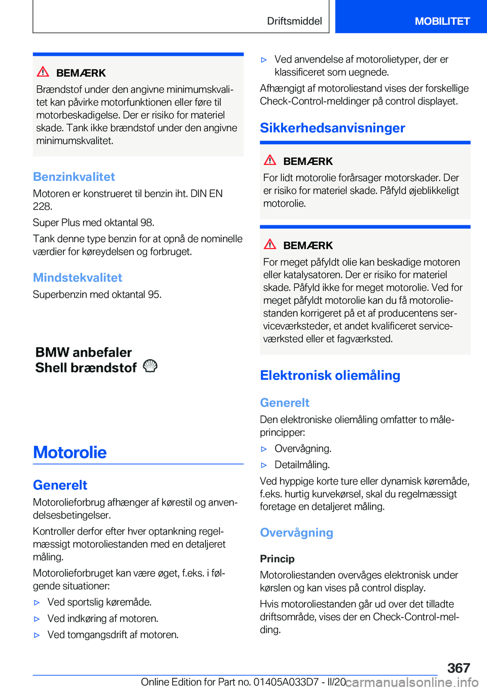 BMW X5 M 2020  InstruktionsbØger (in Danish) �B�E�M�Æ�R�K
�B�r�æ�n�d�s�t�o�f��u�n�d�e�r��d�e�n��a�n�g�i�v�n�e��m�i�n�i�m�u�m�s�k�v�a�l�ij �t�e�t��k�a�n��p�å�v�i�r�k�e��m�o�t�o�r�f�u�n�k�t�i�o�n�e�n��e�l�l�e�r��f�