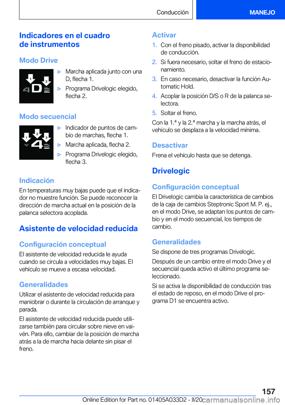 BMW X5 M 2020  Manuales de Empleo (in Spanish) �I�n�d�i�c�a�d�o�r�e�s��e�n��e�l��c�u�a�d�r�o
�d�e��i�n�s�t�r�u�m�e�n�t�o�s
�M�o�d�o��D�r�i�v�e'x�M�a�r�c�h�a��a�p�l�i�c�a�d�a��j�u�n�t�o��c�o�n��u�n�a
�D�,��f�l�e�c�h�a��1�.'x�P�r�