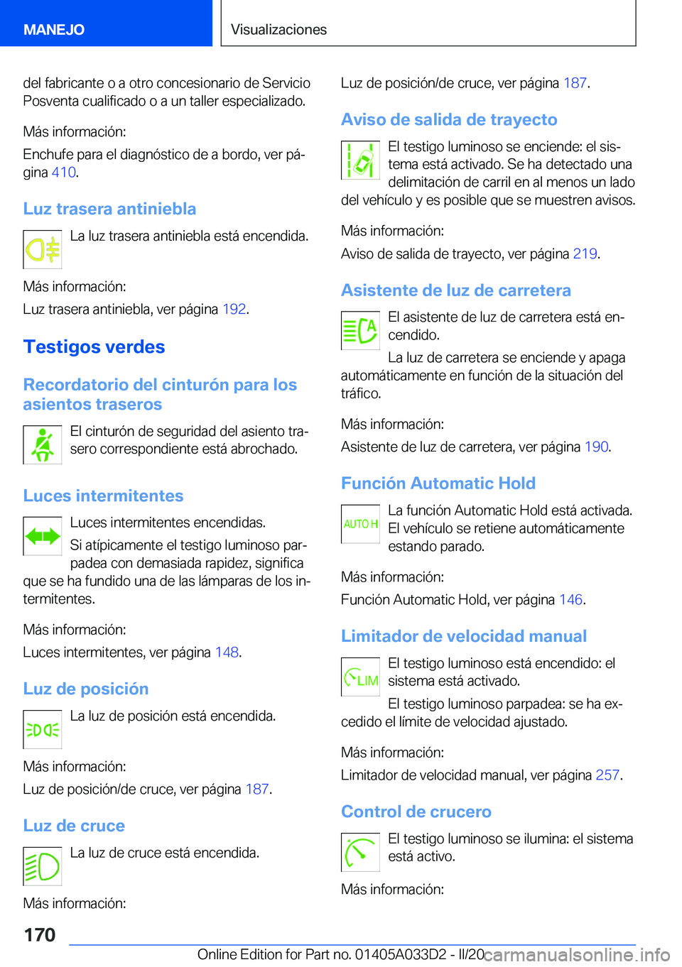 BMW X5 M 2020  Manuales de Empleo (in Spanish) �d�e�l��f�a�b�r�i�c�a�n�t�e��o��a��o�t�r�o��c�o�n�c�e�s�i�o�n�a�r�i�o��d�e��S�e�r�v�i�c�i�o
�P�o�s�v�e�n�t�a��c�u�a�l�i�f�i�c�a�d�o��o��a��u�n��t�a�l�l�e�r��e�s�p�e�c�i�a�l�i�z�a�d�o�.
�M