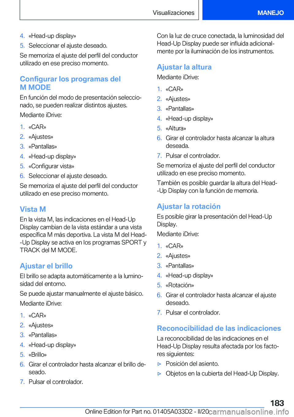 BMW X5 M 2020  Manuales de Empleo (in Spanish) �4�.�«�H�e�a�d�-�u�p��d�i�s�p�l�a�y�{�5�.�S�e�l�e�c�c�i�o�n�a�r��e�l��a�j�u�s�t�e��d�e�s�e�a�d�o�.
�S�e��m�e�m�o�r�i�z�a��e�l��a�j�u�s�t�e��d�e�l��p�e�r�f�i�l��d�e�l��c�o�n�d�u�c�t�o�r
�u�