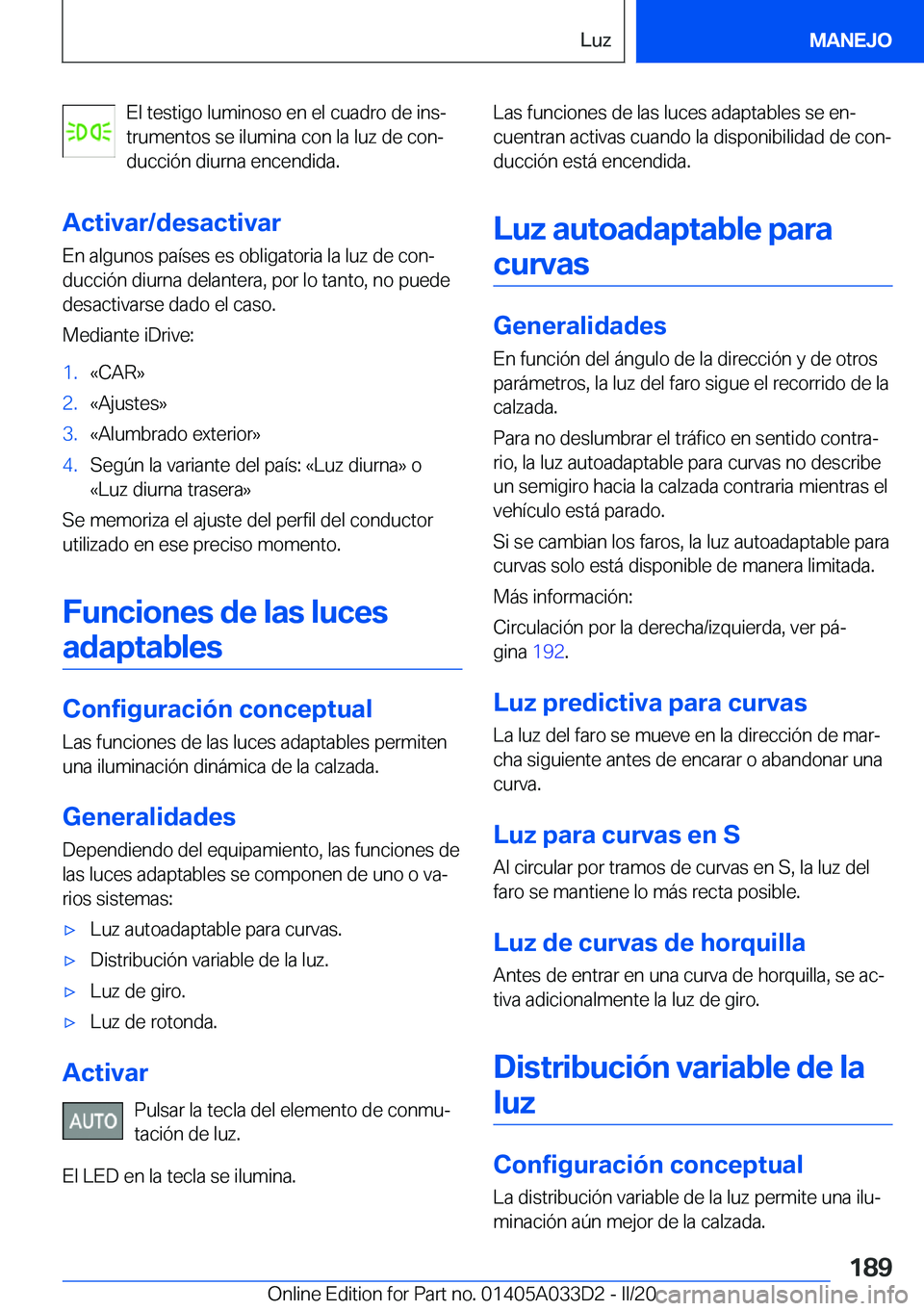BMW X5 M 2020  Manuales de Empleo (in Spanish) �E�l��t�e�s�t�i�g�o��l�u�m�i�n�o�s�o��e�n��e�l��c�u�a�d�r�o��d�e��i�n�sª
�t�r�u�m�e�n�t�o�s��s�e��i�l�u�m�i�n�a��c�o�n��l�a��l�u�z��d�e��c�o�nª �d�u�c�c�i�