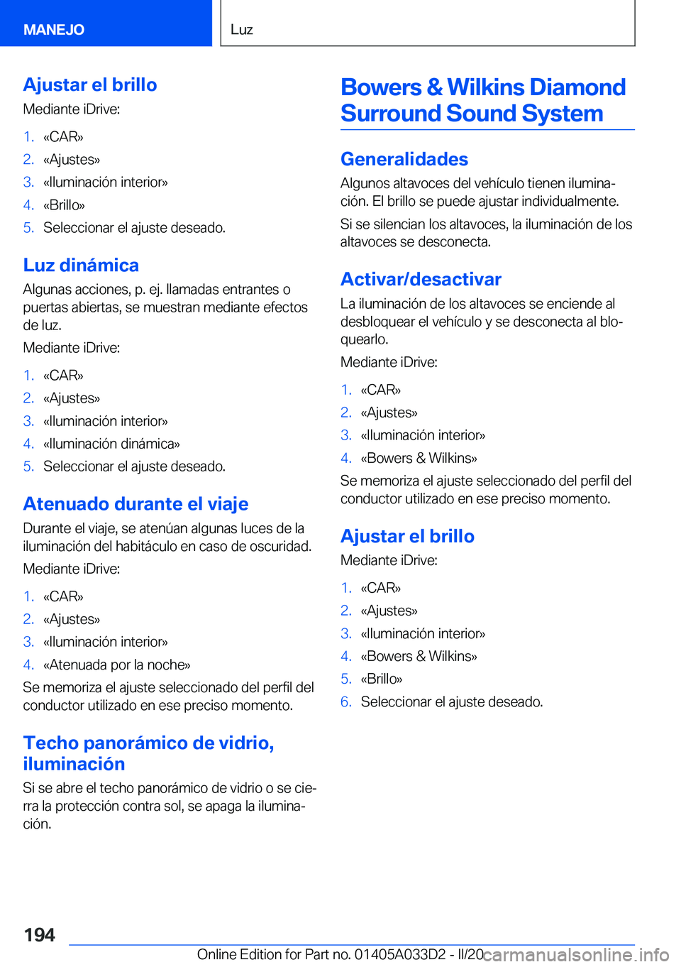 BMW X5 M 2020  Manuales de Empleo (in Spanish) �A�j�u�s�t�a�r��e�l��b�r�i�l�l�o
�M�e�d�i�a�n�t�e��i�D�r�i�v�e�:�1�.�«�C�A�R�{�2�.�«�A�j�u�s�t�e�s�{�3�.�«�I�l�u�m�i�n�a�c�i�