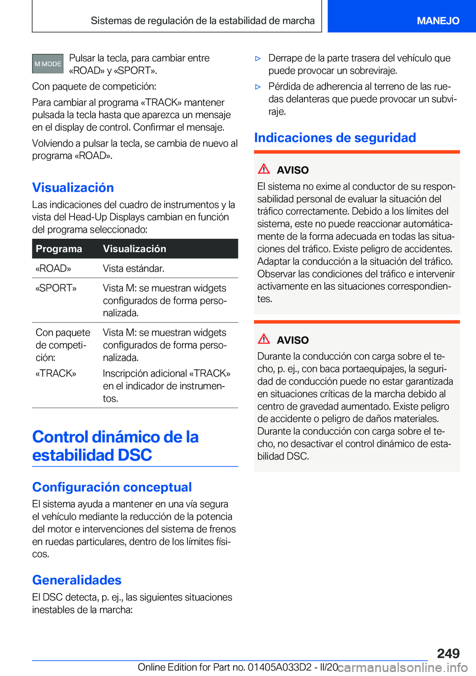 BMW X5 M 2020  Manuales de Empleo (in Spanish) �P�u�l�s�a�r��l�a��t�e�c�l�a�,��p�a�r�a��c�a�m�b�i�a�r��e�n�t�r�e
�«�R�O�A�D�{��y��«�S�P�O�R�T�{�.
�C�o�n��p�a�q�u�e�t�e��d�e��c�o�m�p�e�t�i�c�i�