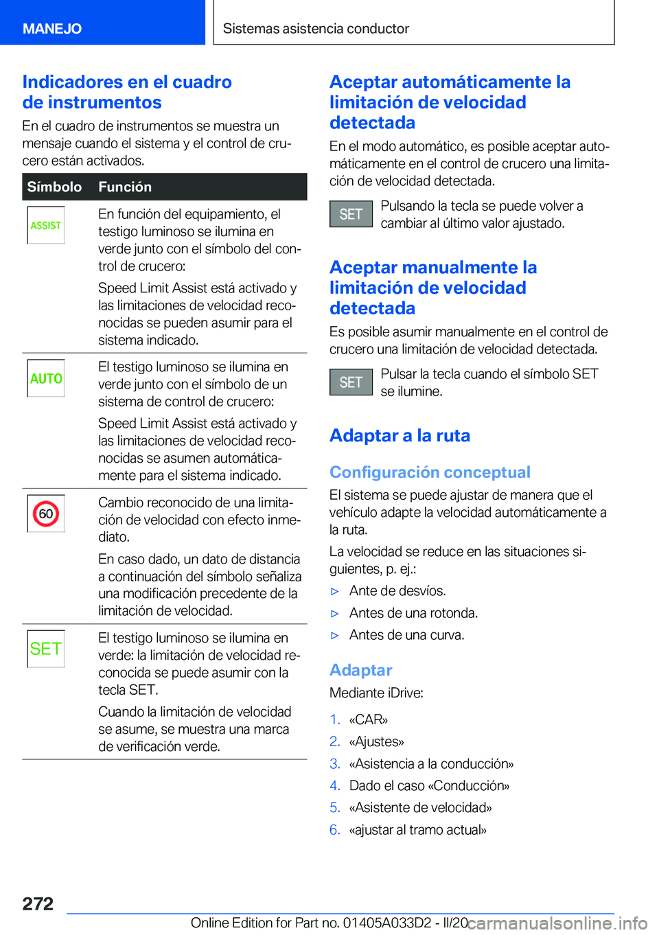 BMW X5 M 2020  Manuales de Empleo (in Spanish) �I�n�d�i�c�a�d�o�r�e�s��e�n��e�l��c�u�a�d�r�o
�d�e��i�n�s�t�r�u�m�e�n�t�o�s
�E�n��e�l��c�u�a�d�r�o��d�e��i�n�s�t�r�u�m�e�n�t�o�s��s�e��m�u�e�s�t�r�a��u�n
�m�e�n�s�a�j�e��c�u�a�n�d�o��e�l�