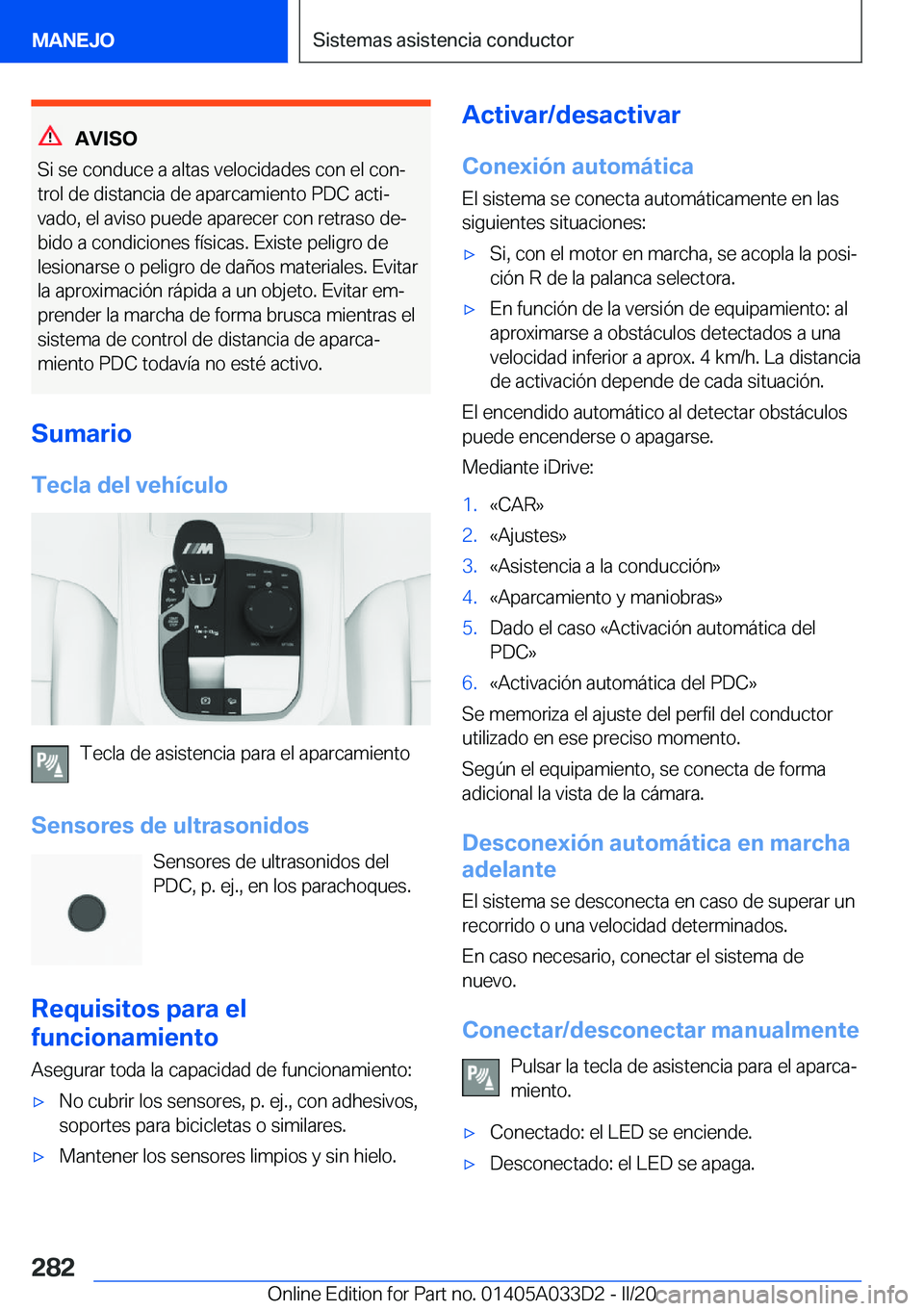 BMW X5 M 2020  Manuales de Empleo (in Spanish) �A�V�I�S�O
�S�i��s�e��c�o�n�d�u�c�e��a��a�l�t�a�s��v�e�l�o�c�i�d�a�d�e�s��c�o�n��e�l��c�o�nª �t�r�o�l��d�e��d�i�s�t�a�n�c�i�a��d�e��a�p�a�r�c�a�m�i�e�n�t�o��P�D�C��a�c�t�iª
�v�a�d�o�