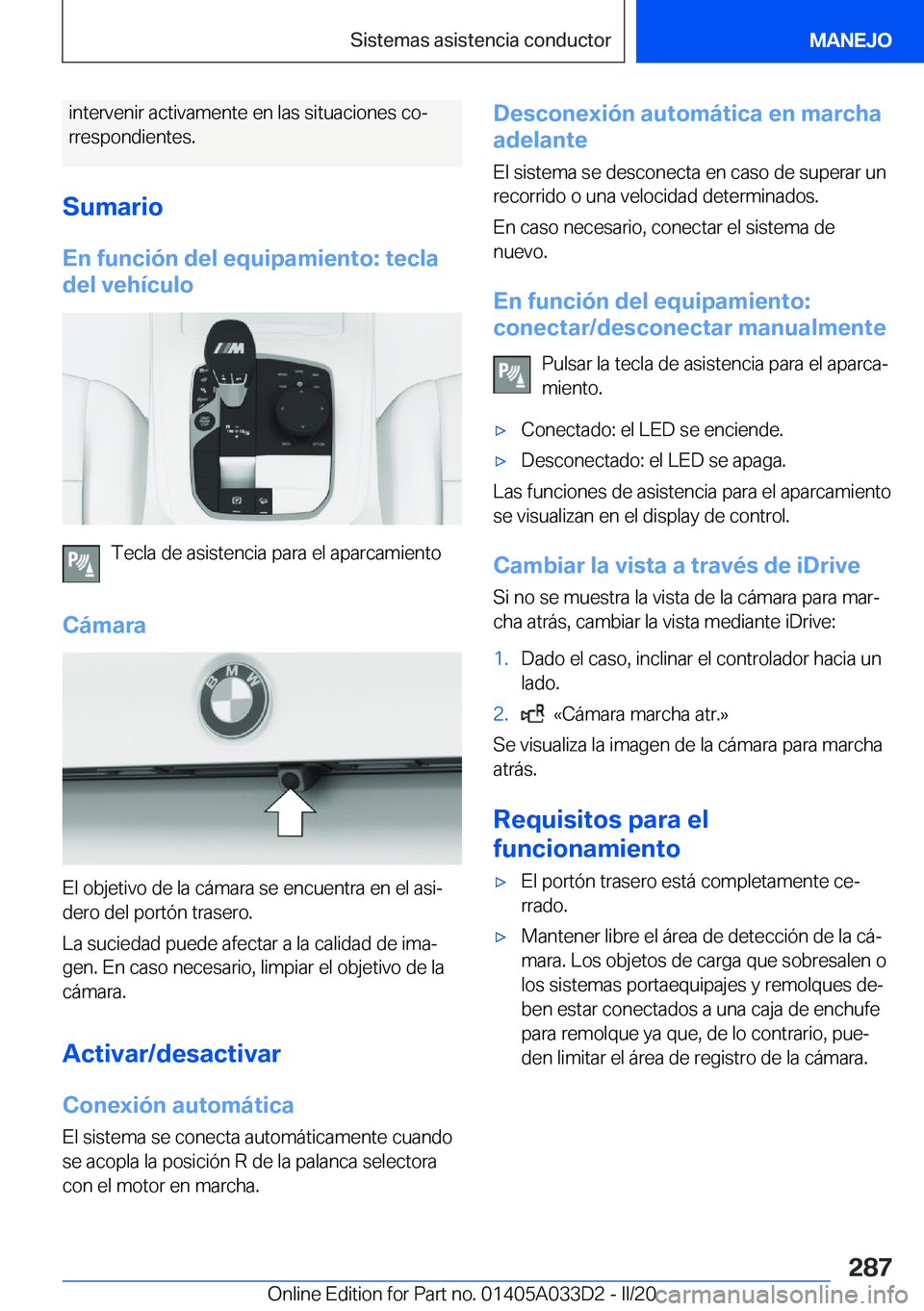 BMW X5 M 2020  Manuales de Empleo (in Spanish) �i�n�t�e�r�v�e�n�i�r��a�c�t�i�v�a�m�e�n�t�e��e�n��l�a�s��s�i�t�u�a�c�i�o�n�e�s��c�oª�r�r�e�s�p�o�n�d�i�e�n�t�e�s�.
�S�u�m�a�r�i�o �E�n��f�u�n�c�i�