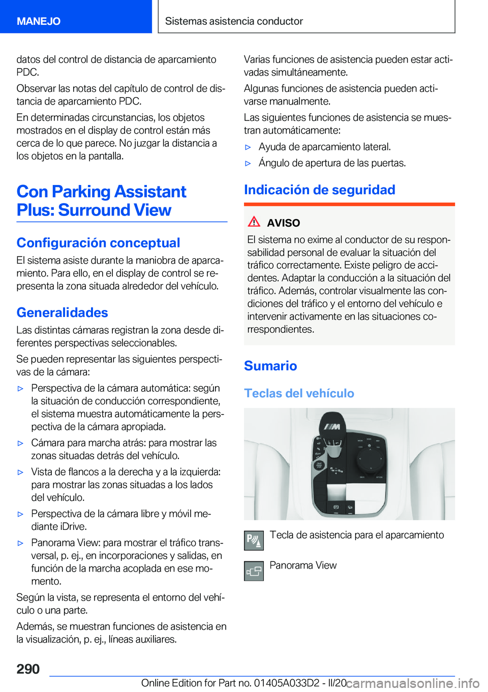 BMW X5 M 2020  Manuales de Empleo (in Spanish) �d�a�t�o�s��d�e�l��c�o�n�t�r�o�l��d�e��d�i�s�t�a�n�c�i�a��d�e��a�p�a�r�c�a�m�i�e�n�t�o
�P�D�C�.
�O�b�s�e�r�v�a�r��l�a�s��n�o�t�a�s��d�e�l��c�a�p�