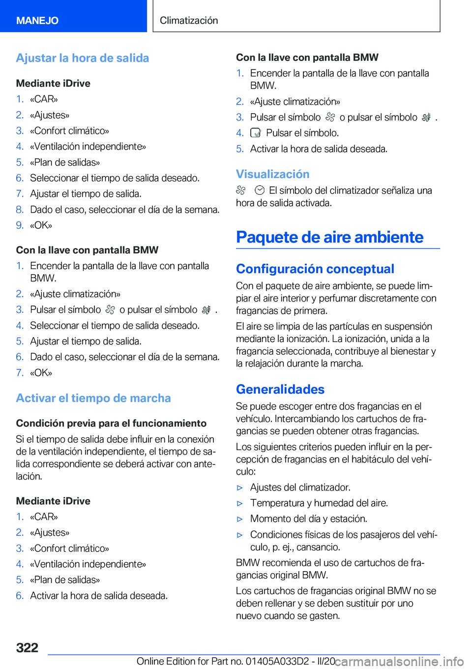 BMW X5 M 2020  Manuales de Empleo (in Spanish) �A�j�u�s�t�a�r��l�a��h�o�r�a��d�e��s�a�l�i�d�a
�M�e�d�i�a�n�t�e��i�D�r�i�v�e�1�.�«�C�A�R�{�2�.�«�A�j�u�s�t�e�s�{�3�.�«�C�o�n�f�o�r�t��c�l�i�m�