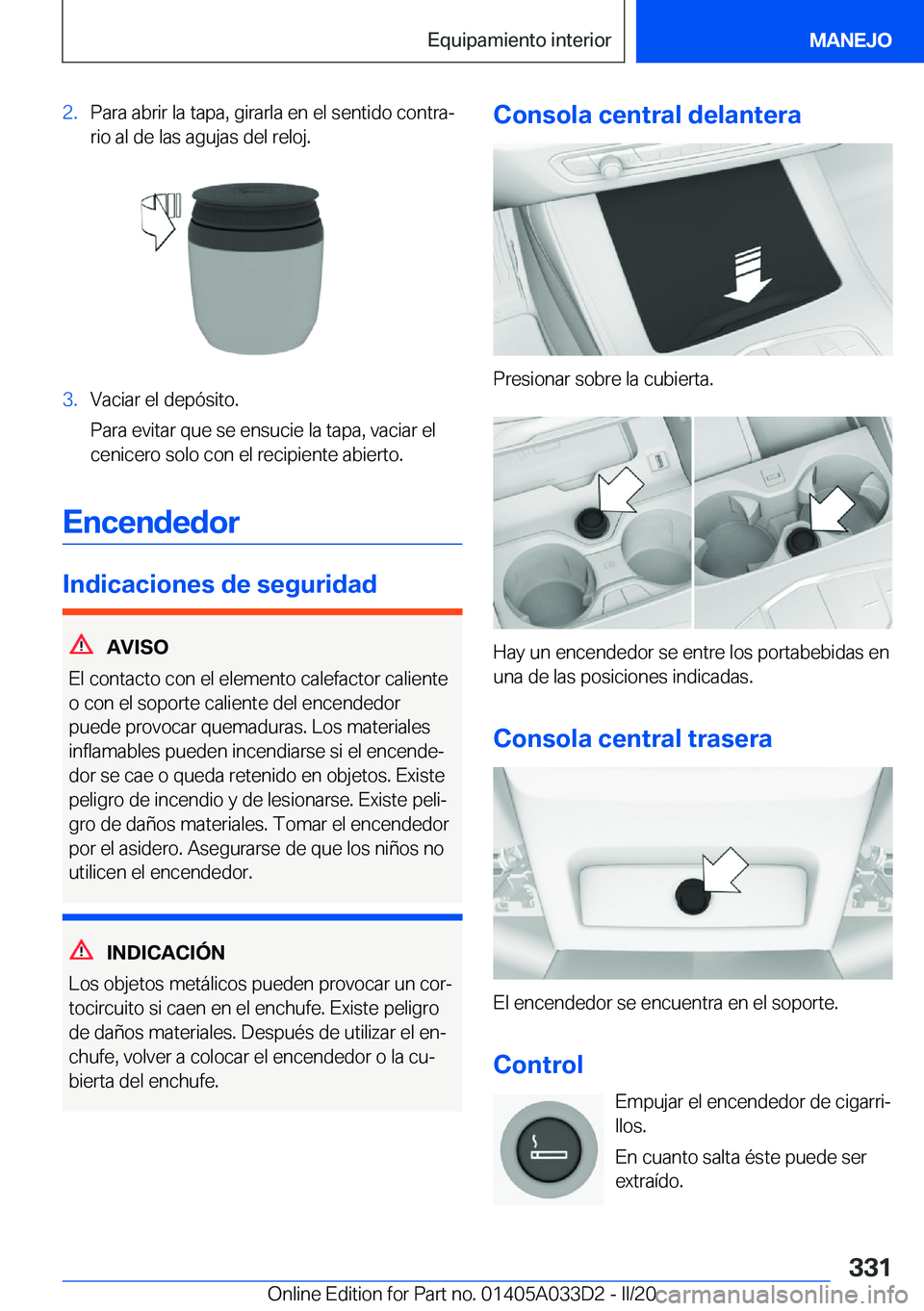 BMW X5 M 2020  Manuales de Empleo (in Spanish) �2�.�P�a�r�a��a�b�r�i�r��l�a��t�a�p�a�,��g�i�r�a�r�l�a��e�n��e�l��s�e�n�t�i�d�o��c�o�n�t�r�aª�r�i�o��a�l��d�e��l�a�s��a�g�u�j�a�s��d�e�l��r�e�l�o�j�.�3�.�V�a�c�i�a�r��e�l��d�e�p�